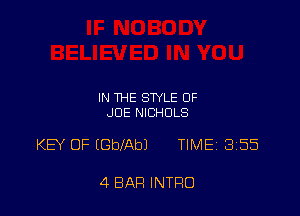IN THE STYLE OF
JOE NICHOLS

KEY OF (beAbJ TlMEj 355

4 BAR INTRO