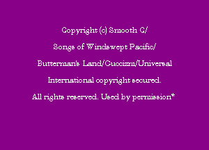 Copyright (c) Smooth Cf
Songs of Winda'zlcpt PW
Bum'a mecmznnlmmnl
Imm-nan'onsl copyright secured

All rights ma-md Used by pmmw