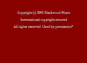 Copyright (c) EMI Blackwood Music
hmmdorml copyright nocumd

All rights macrmd Used by pmown'