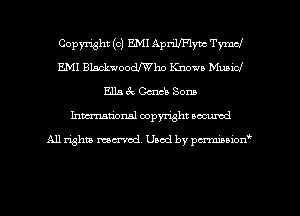 Copyright (c) EMI AdefFlym Tymd
E.MI BIackwoodeho Known MuniCJ
E115 3c Ccncb Som
Inman'onsl copyright secured

All rights ma-md Used by pmboiod'