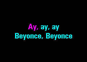 Av. av. av

Beyonce, Beyonce