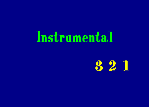 Instrumental

821