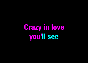 Crazyinlove

you1lsee