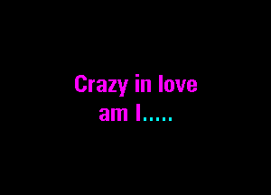 Crazy in love

aml .....