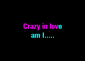 Crazy in love

aml .....