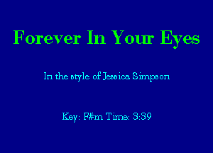 Forever In Your Eyes

In the style of Jessica Sirnpbon

ICBYI Wm Timei 339