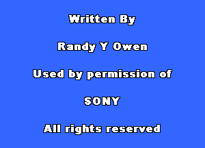 Written By

Randy Y Owen
Used by permission of

SONY

All rights reserved