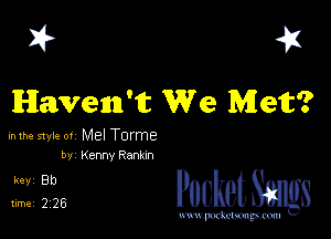 I? 451
Haven't We Met?

hlhe 51er 0! Mel Torme
by KennyRanhn

5,132 cheth

www.pcetmaxu