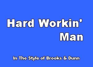 Elam! Workin

Mam)

In The Stylc of Brooks 8. Dunn