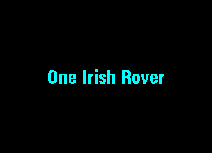 One Irish Rover