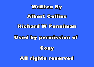 Written B y

Albert Collins
Richard W Penniman
Used by permission of
Sony

All rights reserved