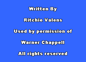 Written By
Ritchie Valens

Used by permission of

Warner Chappell

All rights reserved