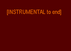 IINSTRUMENTAL to endl