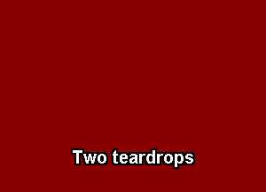 Two teardrops