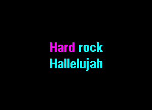 Hardrock

HaHehdah