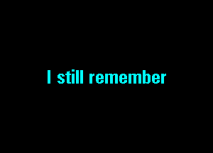 I still remember