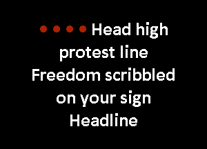 OOOOFMadhmh
protestline

Freedom scribbled
onyourggn
HeadHne