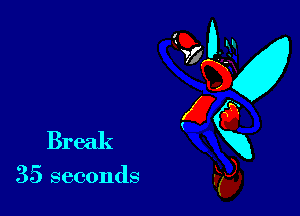 Break

35 seconds

95? 0-31
QKx
E6
Kg),