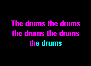 The drums the drums

the drums the drums
the drums