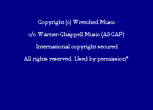 Copyright (c) Wm'achod Munic
Clo WmChsppcll Music (ASCAP)
hman'onal copyright occumd

All righm marred. Used by pcrmiaoion