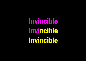Invincible

Invincible
Invincible