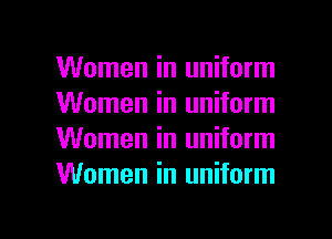 Women in uniform
Women in uniform
Women in uniform
Women in uniform

g