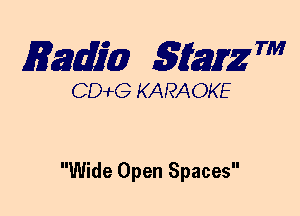 mm 5mg 7'

CDWLG KARAOKE

Wide Open Spaces
