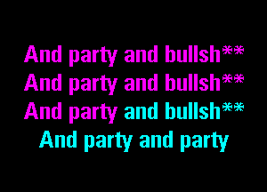 And party and hullsh9696
And party and hullsh9696

And party and hullsh9H5
And party and party