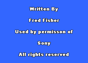 Written By

Fred Fisher
Used by permisson of
Sony

All rights reserved