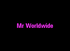 Mr Worldwide