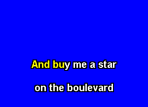 Getting high on information

And buy me a star

on the boulevard