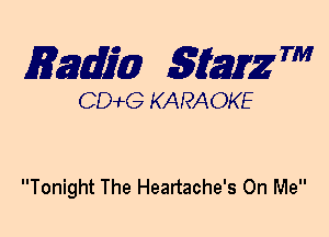 mm 5mg 7'

CDWLG KARAOKE

Tonight The Heartache's On Me