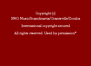 COPW'isht (OJ
BMG MusicfScandmaWGranmvillconmba

Inmn'onsl copyright Bocuxcd

All rights named. Used by pmnisbion