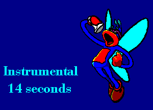 Instrumental
'14 seconds

95? 0-31
QKx
E6
Kg),