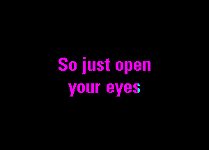 Soiustopen

youreyes