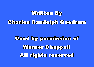 Written By
Charles Randolph Goodrum

Used by permission of

Warner Chappell

All rights reserved