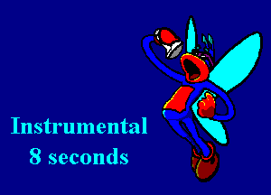 (3Q?

Instrumental xx
8 seconds k5),