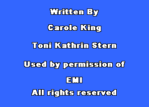 Written 8 y

Carole King

Toni Kathrin Stern

Used by permission of

EB!
All rights reserved