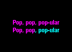 Pop.pop,pop4uar

Pop.pop,popdnar