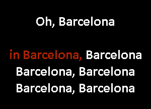 0h, Barcelona

in Barcelona, Barcelona
Barcelona, Barcelona
Barcelona, Barcelona