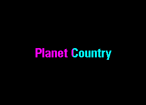 Planet Country
