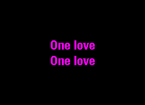 Onelove

Onelove