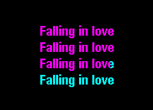Falling in love
Falling in love

Falling in love
Falling in love