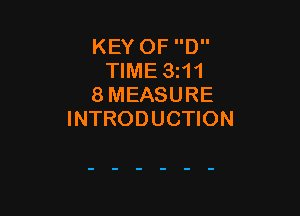 KEY OF D
TIME 3z11
8MEASURE

INTRODUCTION