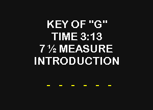 KEY OF G
TIME 3z13
772 MEASURE

INTRODUCTION