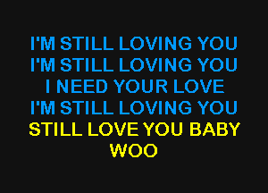 STILL LOVE YOU BABY
WOO