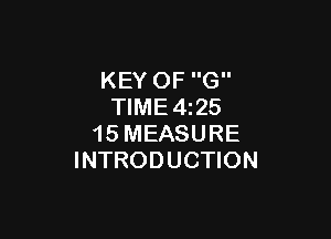 KEY OF G
TIME4i25

15 MEASURE
INTRODUCTION