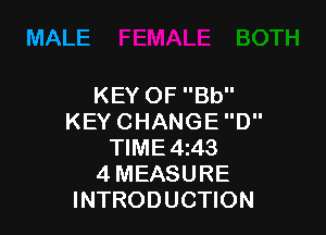 MALE

KEYOFBU'

KEYCHANGED
WME4A3
4MEASURE
INTRODUCHON