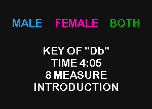 MALE

KEY OF Db

TIME 4105
8 MEASURE
INTRODUCTION