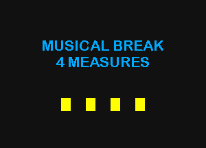 MUSICAL BREAK
4 MEASURES

DEIDU